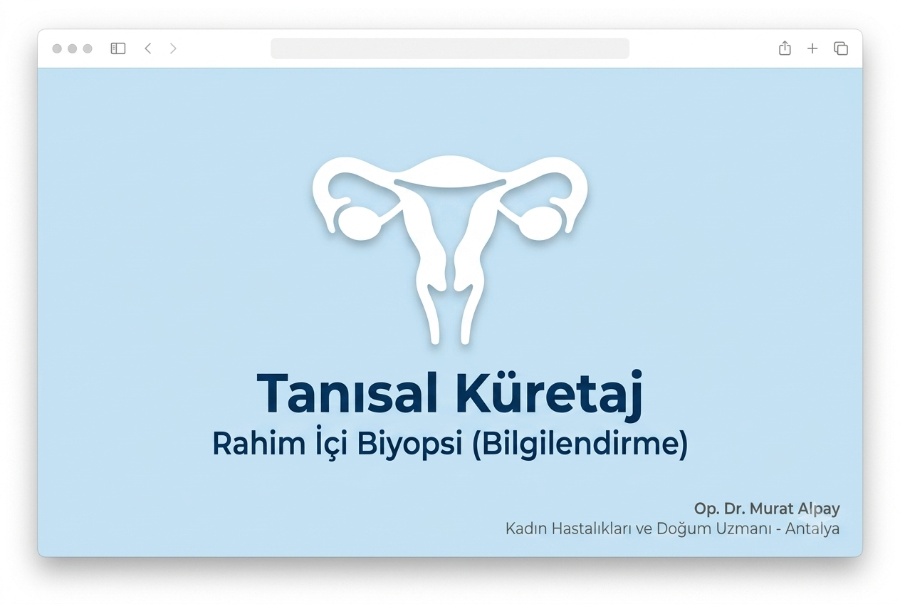 Tanısal Küretaj (Rahim İçi Biyopsi) Nedir? | Op. Dr. Murat Alpay Antalya