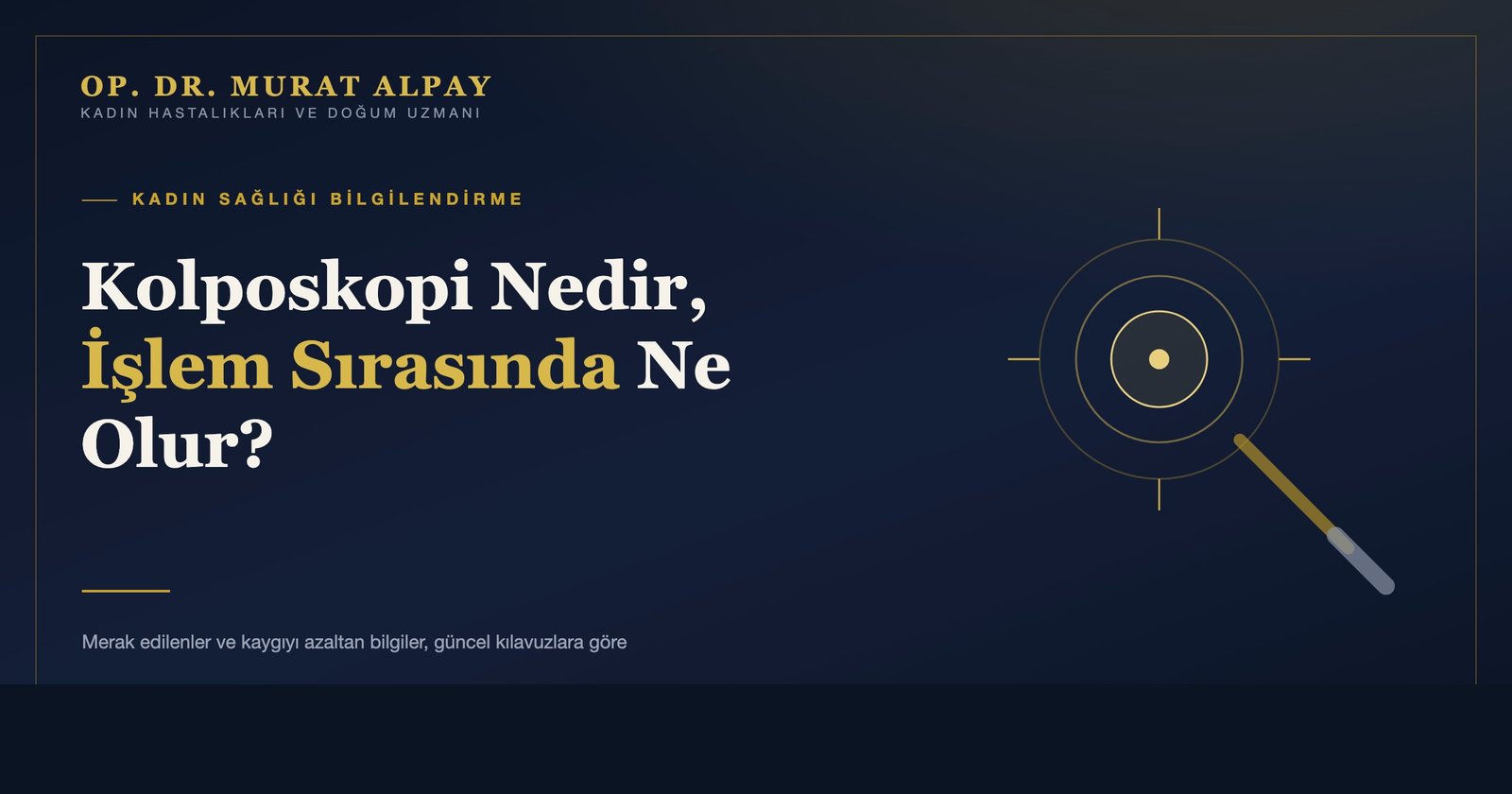 Kolposkopi Nedir, İşlem Sırasında Ne Olur?