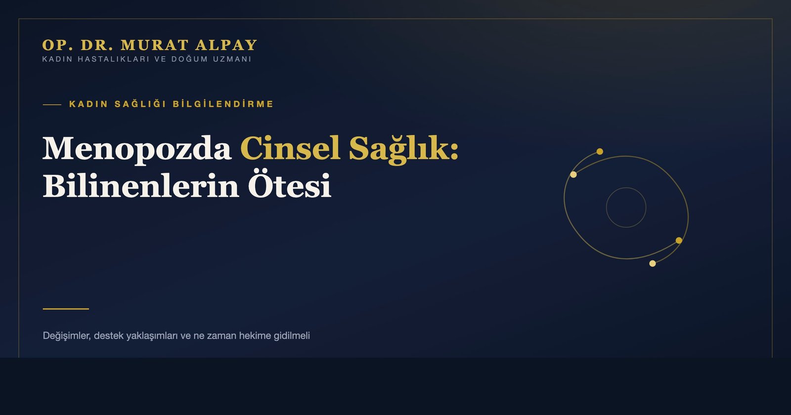 Menopozda Cinsel Sağlık: Bilinenlerin Ötesinde Neler Değişir?