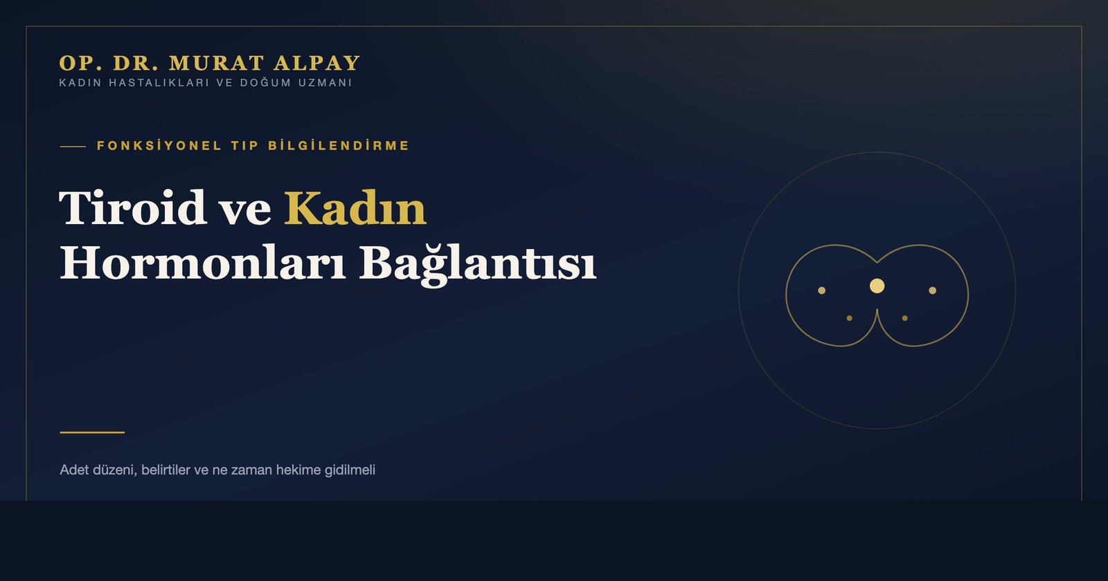 Tiroid Sağlığı ile Kadın Hormonları Arasındaki Bağlantı